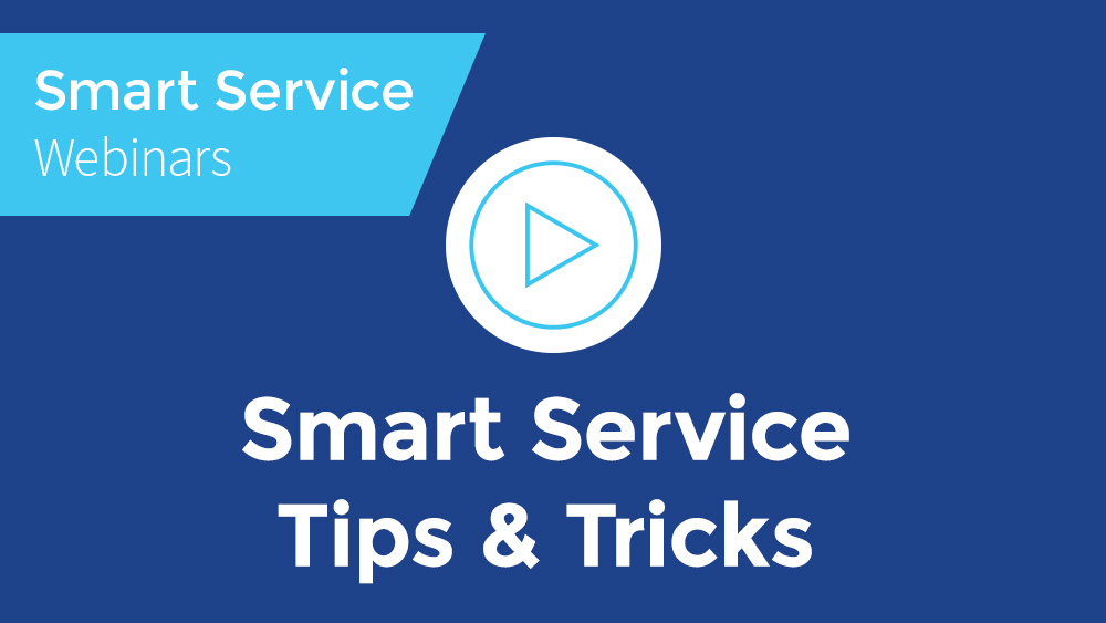 Smart Service tips and tricks
