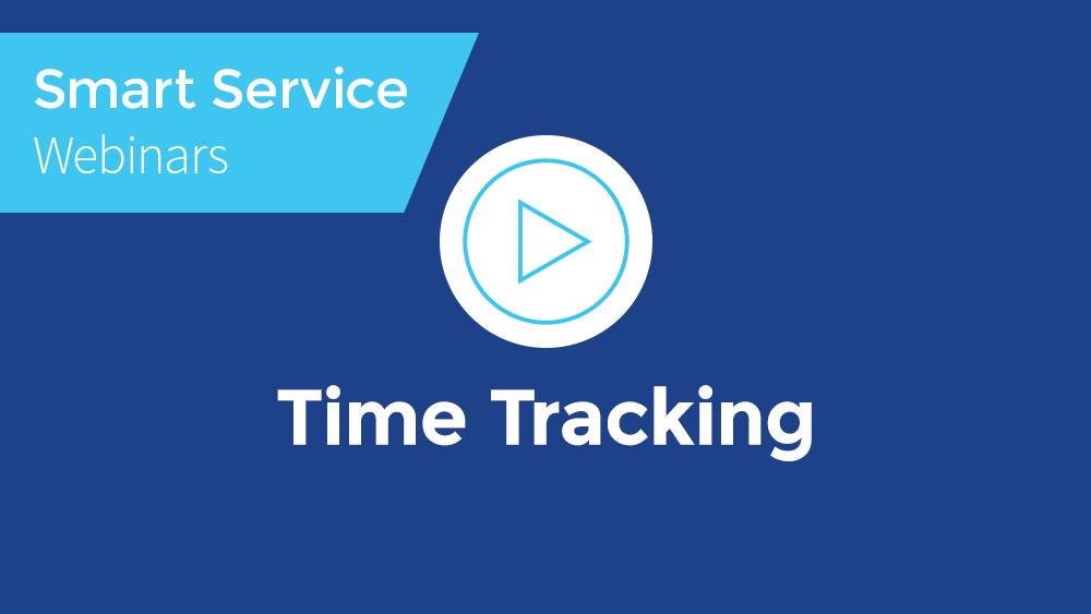 July 2019 Smart Service Webinar - Time Tracking