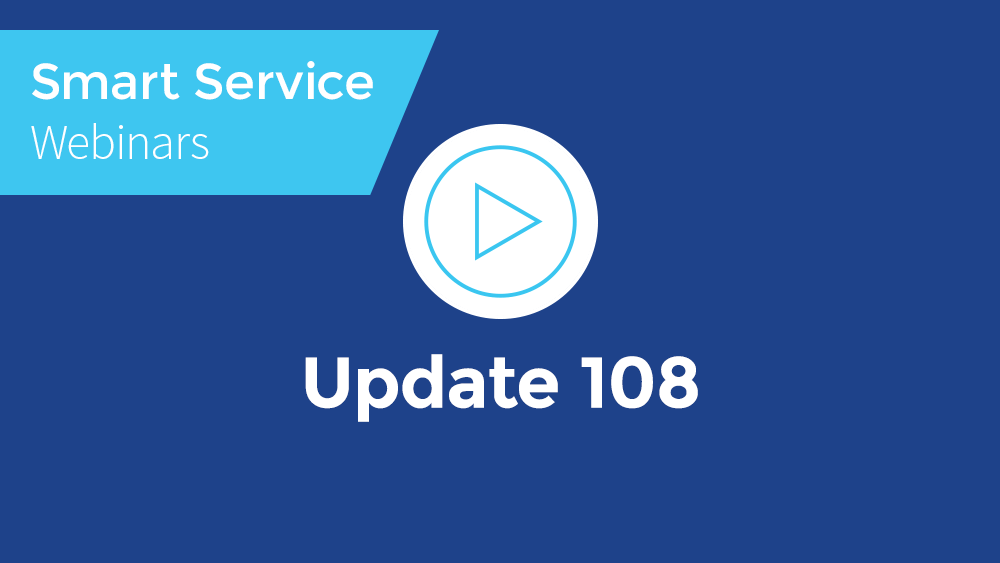 November 2020 Smart Service Webinar - Update 108
