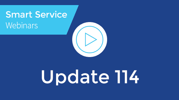 August 2022 Smart Service Webinar - Update 114