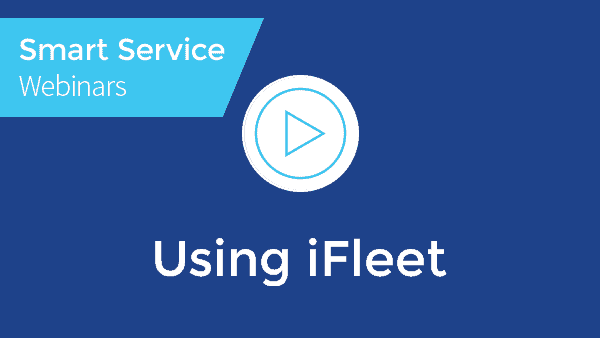 February 2023 SMART SERVICE™ DESKTOP Webinar - Using iFleet